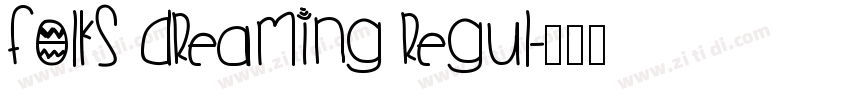 Folks Dreaming Regul字体转换 Folks Dreaming Regul字体转换